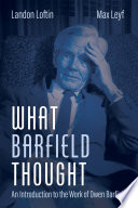 What Barfield thought : an introduction to the work of Owen Barfield /