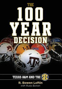 The 100-year decision : Texas A&M and the SEC /