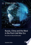 Russia, China and the West in the Post-Cold War Era : The Limits of Liberal Universalism /