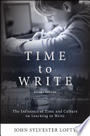 Time to write : the influence of time and culture on learning to write /