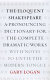 The eloquent Shakespeare : a pronouncing dictionary for the complete dramatic works with notes to untie the modern tongue /