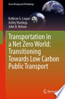 Transportation in a Net Zero World: Transitioning Towards Low Carbon Public Transport /