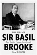 The life of Sir Basil Brooke, Bart., the first Viscount Brookeborough /