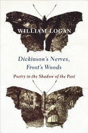 Dickinson's nerves, Frost's woods : poetry in the shadow of the past /
