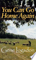 You can go home again : adventures of a contrary life /