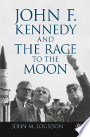 John F. Kennedy and the Race to the Moon /