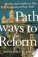 Pathways to reform : credits and conflict at the City University of New York /