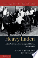 Heavy laden : Union veterans, psychological illness, and suicide /