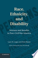 Race, ethnicity, and disability : veterans and benefits in post-Civil War America /