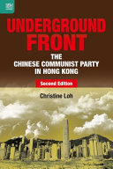 Underground front : the Chinese Communist Party in Hong Kong /