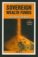 Sovereign wealth funds : states buying the world /