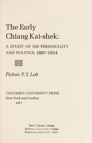 The early Chiang Kai-shek : a study of his personality and politics, 1887-1924 /
