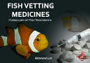 Fish vetting medicines : formulary of fish treatments /