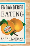 Endangered eating : America's vanishing foods /