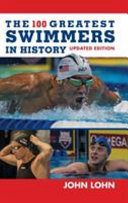 The 100 greatest swimmers in history /