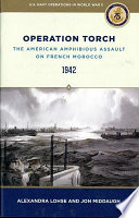 Operation Torch : the American amphibious assault on French Morocco, 1942 /