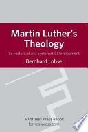 Martin Luther's theology : its historical and systematic development /