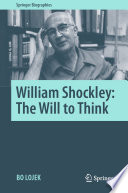 William Shockley: The Will to Think /