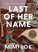 Last of her name : a novella & stories /