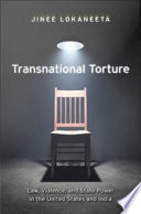 Transnational torture : law, violence, and state power in the United States and India /