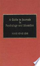 A guide to journals in psychology and education /