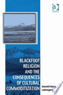 Blackfoot religion and the consequences of cultural commoditization /