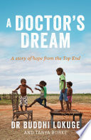 A doctor's dream : a story of hope from the Top End /