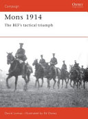 Mons, 1914 : the BEF's tactical triumph /