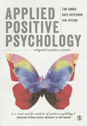 Applied positive psychology : integrated positive practice /