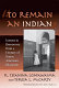 "To remain an Indian" : lessons in democracy from a century of Native American education /