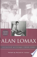Alan Lomax : selected writings, 1934-1997 /
