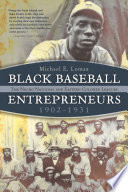 Black baseball entrepreneurs, 1902-1931 : the Negro national and Eastern Colored leagues /