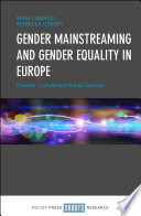 Gender mainstreaming and gender equality in Europe : policies, culture and public opinion /