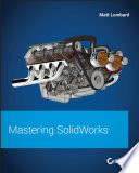 Mastering SolidWorks /