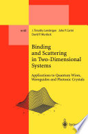 Binding and scattering in two-dimensional systems : applications to quantum wires, waveguides, and photonic crystals /