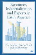 Resources, industrialization and exports in Latin America : the primary input content of sustained exports of manufactures from Argentina, Colombia and Venezuela /