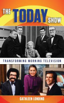 The Today show : transforming morning television /