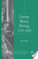 Literary History Writing, 1770-1820 /