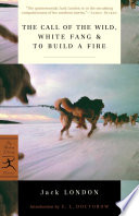 The call of the wild ; White fang ; & To build a fire /