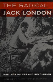 The radical Jack London : writings on war and revolution /