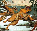 Fire race : a Karuk coyote tale about how fire came to the people /