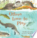 Otters love to play /