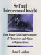 Self and interpersonal insight : how people gain understanding of themselves and others in organizations /