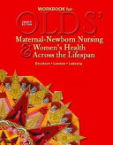 Workbook for Old's maternal-newborn nursing & women's health across the lifespan /