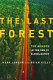 The last forest : the Amazon in the age of globalization /