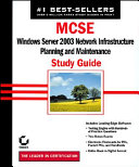MCSE : Windows server 2003 network infrastructure planning and maintenance : study guide /