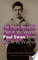 The most beautiful man in the world : Paul Swan, from Wilde to Warhol /