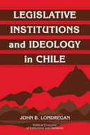 Legislative institutions and ideology in Chile /