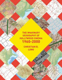 The imaginary geography of Hollywood cinema 1960-2000 /