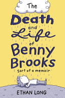 The death and life of Benny Brooks : sort of a memoir /